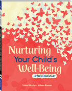 Nurturing Your Child's Well-Being: Upper Elementary