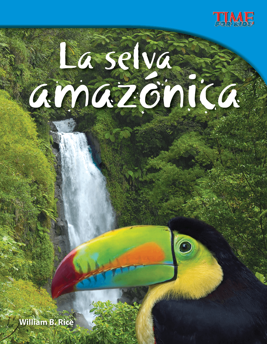 La Selva Amazonica Amazon Rainforest Spanish Version Teacher Created Materials Library