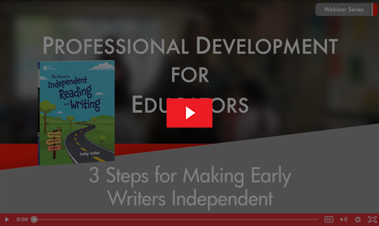 3 Steps for Making Early Writers Independent 