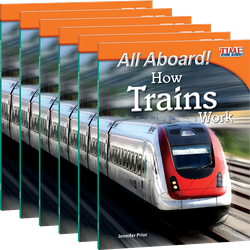 All Aboard! How Trains Work Guided Reading 6-Pack