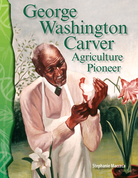 George Washington Carver: Agriculture Pioneer